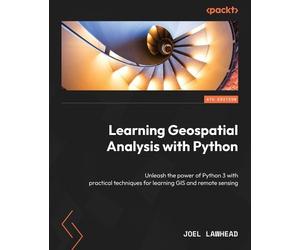 Joel Lawhead Learning Geospatial Analysis with Python (Tascabile)