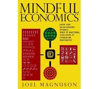 Joel Magnuson Mindful Economics (Tascabile)
