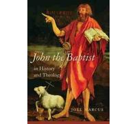 Joel Marcus John the Baptist in History and Theology (Copertina rigida)