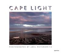 Joel Meyerowitz: Cape Light (Fiftieth Anniversary Edition) /anglais