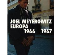 Joel Meyerowitz Joel Meyerowitz: Europa 1966-1967 (Tascabile)