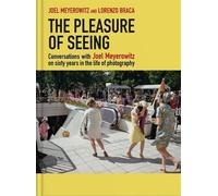 Joel Meyerowitz The Pleasure of Seeing (Copertina rigida)