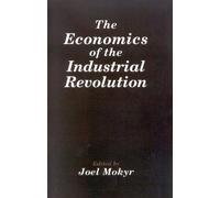 Joel Mokyr The Economics of the Industrial Revolution (Tascabile)