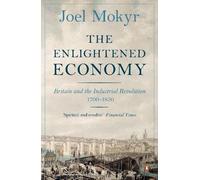 Joel Mokyr The Enlightened Economy (Tascabile)