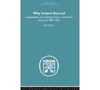 Joel Mokyr Why Ireland Starved (Tascabile) Economic History