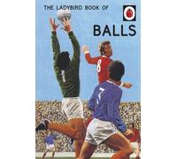 Joel Morris Jason Hazeley The Ladybird Book of Balls (Copertina rigida)