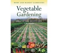 Joel Morrow Vegetable Gardening for Organic and Biodynamic Growers (Tascabile)