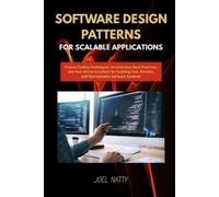 Joel Natty Software Design Patterns for Scalable Applications (Tascabile)