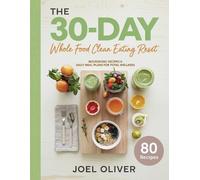 Joel Oliver The 30-Day Whole Food Clean Eating Reset (Tascabile)
