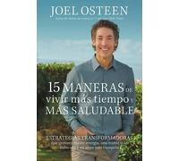Joel Osteen 15 Maneras de Vivir Ms Tiempo Y Ms Saludable (Tascabile)