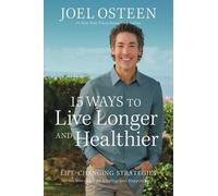 Joel Osteen 15 Ways to Live Longer and Healthier (Copertina rigida)