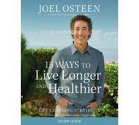 Joel Osteen 15 Ways to Live Longer and Healthier Study Guide (Tascabile)