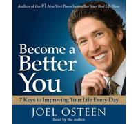 Joel Osteen Become a Better You: 7 Keys To Improving Your Life Every Day (CD)