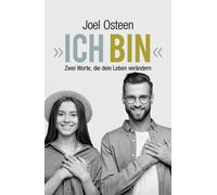 Joel Osteen Bettina »Ich bin«: Zwei Worte, die dein Leben ver (Copertina rigida)