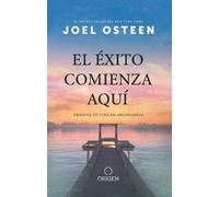 Joel Osteen El éxito comienza aquí: Imagina tu vida en abunda (Copertina rigida)