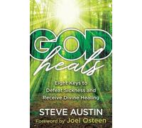 Joel Osteen Ste God Heals - Eight Keys to Defeat Sickness and Receiv (Tascabile)