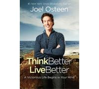 Joel Osteen Think Better, Live Better (Tascabile)