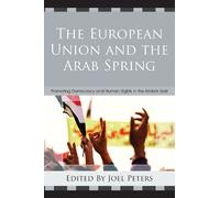 Joel Peters The European Union and the Arab Spring (Tascabile)