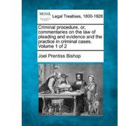 Joel Prentiss B Criminal procedure, or, commentaries on the law of p (Tascabile)