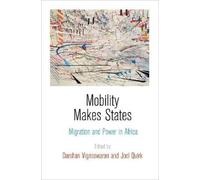 Joel Quirk Darshan Vigneswaran Mobility Makes States (Copertina rigida)
