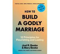 Joel R Beeke Mary Beeke How to Build a Godly Marriage (Tascabile)