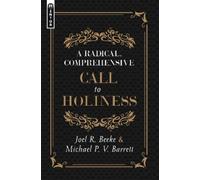 Joel R. Beeke Michael P. V. A Radical, Comprehensive Call to (Copertina rigida)