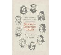Joel R. Beeke Michael Siguiendo a Dios de todo corazon: Una Introd (Tascabile)