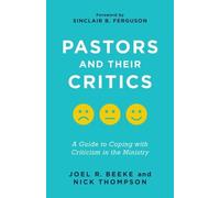 Joel R. Beeke Nick Thompson Pastors and Their Critics (Tascabile)
