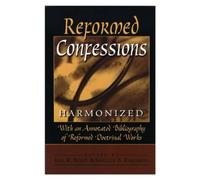 Joel R. Beeke Sinclair B. Ferguson Reformed Confessions Harmonized (Tascabile)