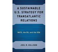 Joel R. Hilliso A Sustainable U.S. Strategy for Transatlantic (Copertina rigida)