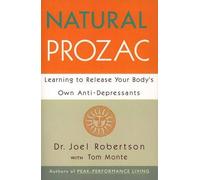 Joel Robertson Natural Prozac: Learning to Release Your Body's Own A (Tascabile)