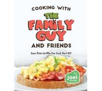 Joel Rollings Cooking with the Family Guy and Friends (Tascabile)