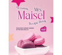 Joel Rollings The Fantastic Mrs. Maisel Recipe Book (Tascabile)