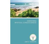 Joel S. Goldsmith Awakening Mystical Consciousness (Tascabile)