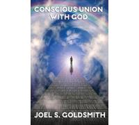 Joel S Goldsmith Conscious Union with God (Copertina rigida)