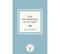 Joel S. Goldsmith God, the Substance of All Form (Tascabile)