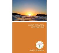 Joel S. Goldsmith Living Between Two Worlds (Tascabile)