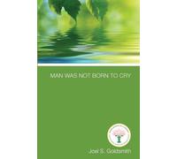 Joel S Goldsmith Man Was Not Born to Cry (Tascabile)