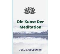 Joel S Goldsmith Osman Tabor Die Kunst Der Meditation (Tascabile)