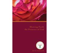 Joel S. Goldsmith Showing Forth the Presence of God (Tascabile)
