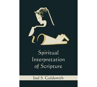 Joel S Goldsmith Spiritual Interpretation of Scripture (Tascabile)