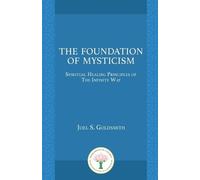 Joel S. Goldsmith The Foundation of Mysticism (Tascabile)