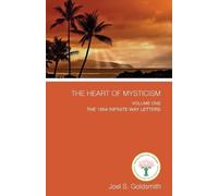 Joel S. Goldsmith The Heart of Mysticism (Tascabile)