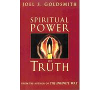Joel S. Goldsmith The Spiritual Power of Truth (Tascabile)