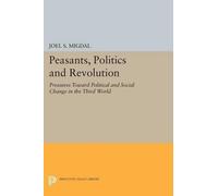 Joel S. Migdal Peasants, Politics and Revolution (Tascabile)