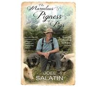 Joel Salatin The Marvelous Pigness of Pigs (Copertina rigida)
