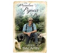 Joel Salatin The Marvelous Pigness of Pigs (Tascabile)