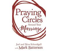 Joel Schmidgall Nina Schmidgall Praying Circles around Your Marriage (Tascabile)