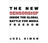 Joel Simon The New Censorship (Copertina rigida)
