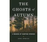 Joel Spring The Ghosts of Autumn (Copertina rigida)